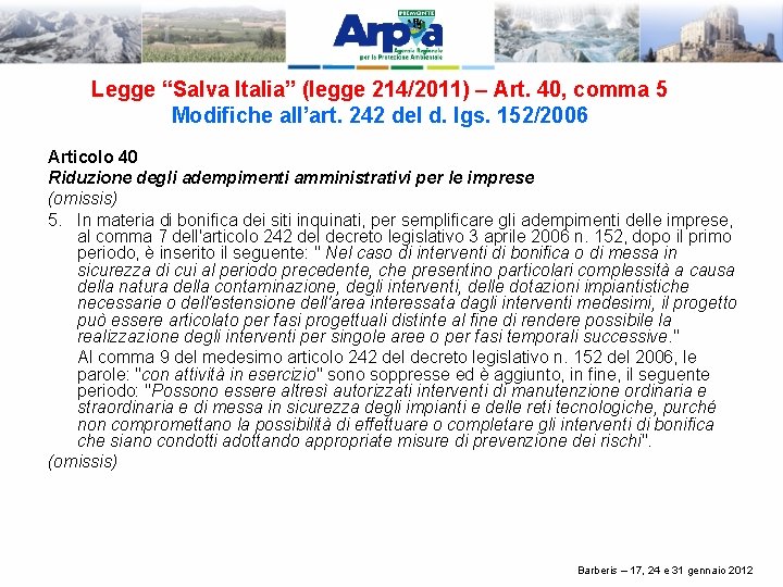 Legge “Salva Italia” (legge 214/2011) – Art. 40, comma 5 Modifiche all’art. 242 del