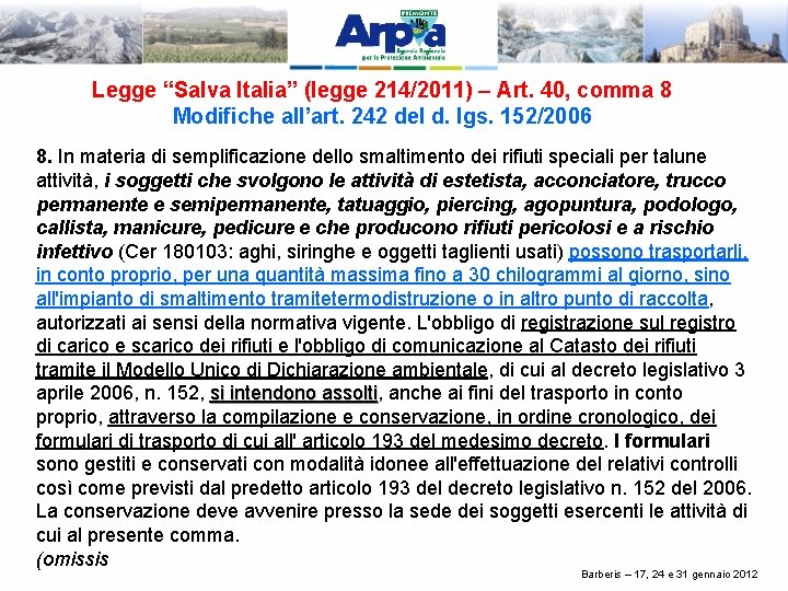 Legge “Salva Italia” (legge 214/2011) – Art. 40, comma 8 Modifiche all’art. 242 del