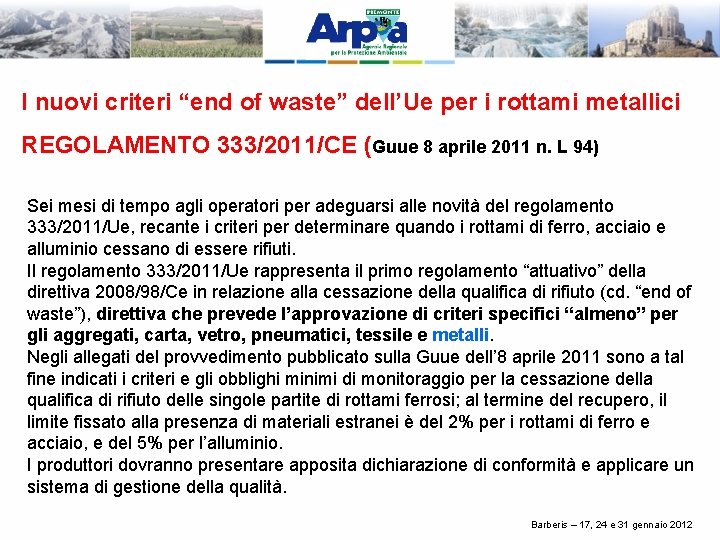 I nuovi criteri “end of waste” dell’Ue per i rottami metallici REGOLAMENTO 333/2011/CE (Guue