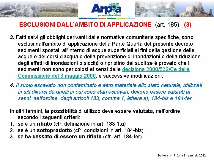 ESCLUSIONI DALL’AMBITO DI APPLICAZIONE (art. 185) (3) 3. Fatti salvi gli obblighi derivanti dalle