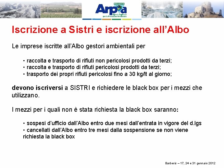 Iscrizione a Sistri e iscrizione all’Albo Le imprese iscritte all’Albo gestori ambientali per •
