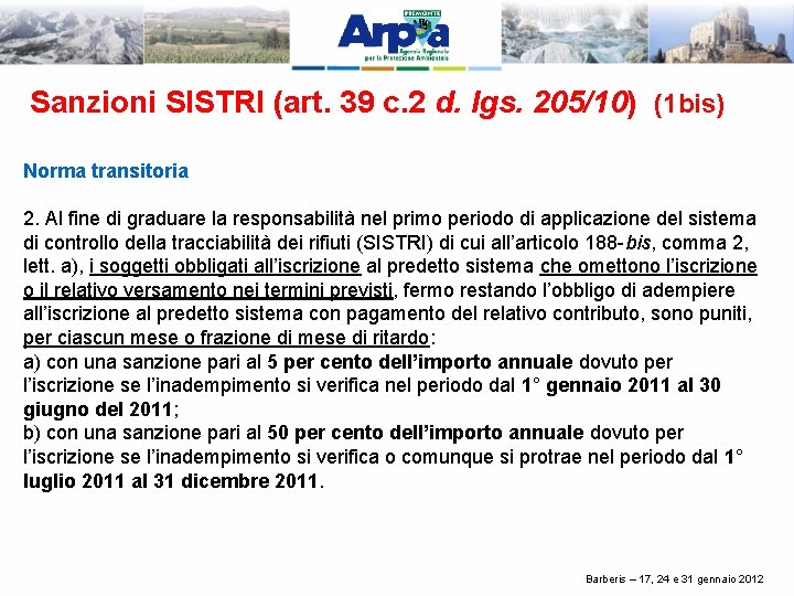 Sanzioni SISTRI (art. 39 c. 2 d. lgs. 205/10) (1 bis) Norma transitoria 2.