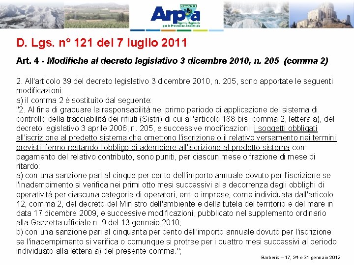 D. Lgs. n° 121 del 7 luglio 2011 Art. 4 - Modifiche al decreto