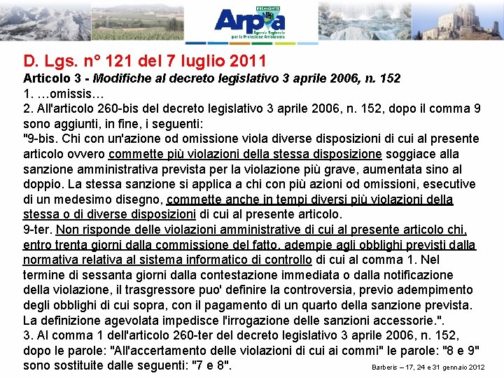 D. Lgs. n° 121 del 7 luglio 2011 Articolo 3 - Modifiche al decreto