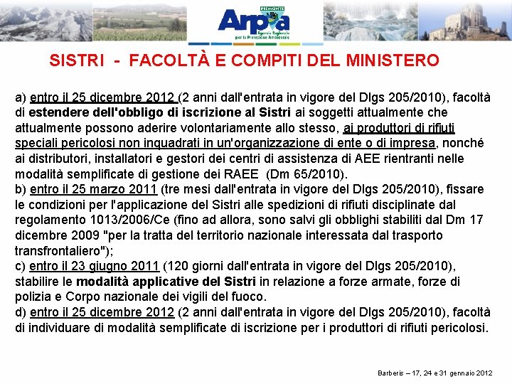 SISTRI - FACOLTÀ E COMPITI DEL MINISTERO a) entro il 25 dicembre 2012 (2