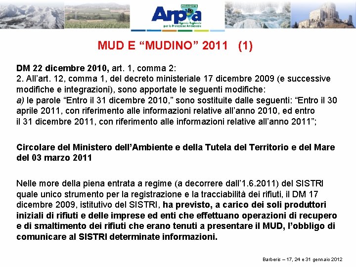 MUD E “MUDINO” 2011 (1) DM 22 dicembre 2010, art. 1, comma 2: 2.