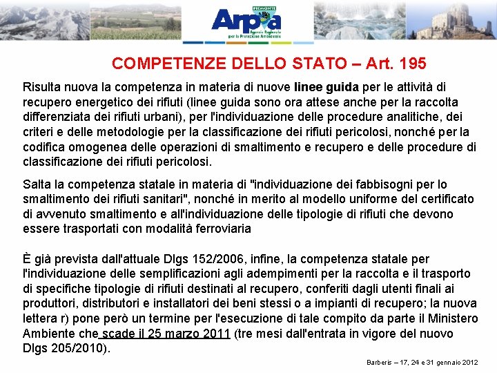 COMPETENZE DELLO STATO – Art. 195 Risulta nuova la competenza in materia di nuove