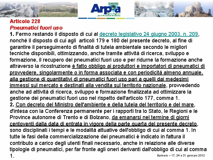 Articolo 228 Pneumatici fuori uso 1. Fermo restando il disposto di cui al decreto