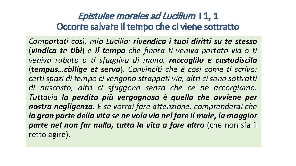 Epistulae morales ad Lucilium I 1, 1 Occorre salvare il tempo che ci viene