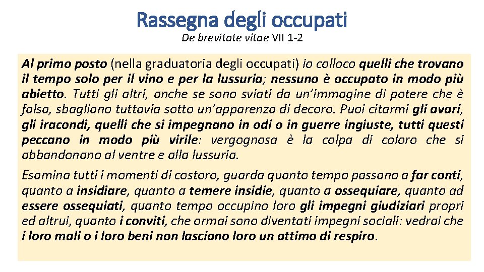 Rassegna degli occupati De brevitate vitae VII 1 -2 Al primo posto (nella graduatoria