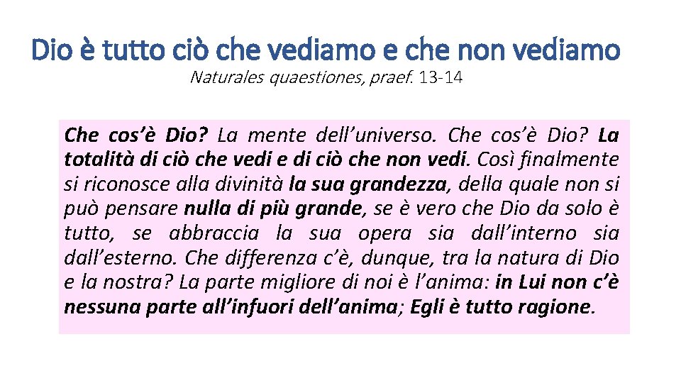 Dio è tutto ciò che vediamo e che non vediamo Naturales quaestiones, praef. 13