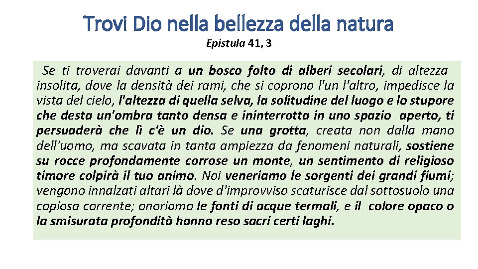 Trovi Dio nella bellezza della natura Epistula 41, 3 Se ti troverai davanti a