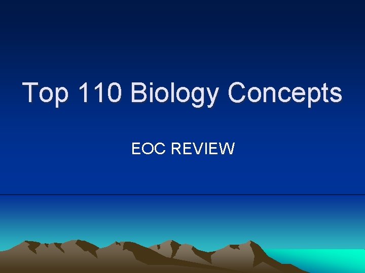 Top 110 Biology Concepts EOC REVIEW 