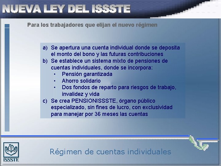Para los trabajadores que elijan el nuevo régimen a) Se apertura una cuenta individual Para los trabajadores que elijan el nuevo régimen a) Se apertura una cuenta individual