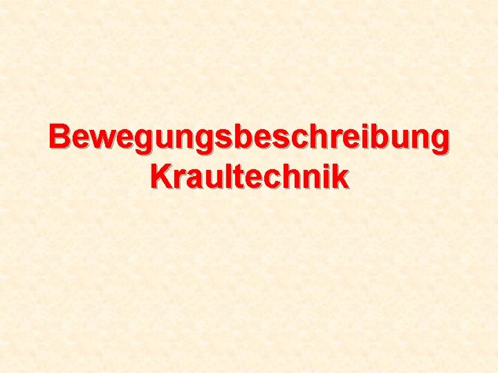 Bewegungsbeschreibung Kraultechnik 