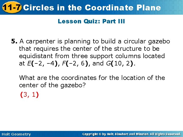 11 -7 Circles in the Coordinate Plane Lesson Quiz: Part III 5. A carpenter