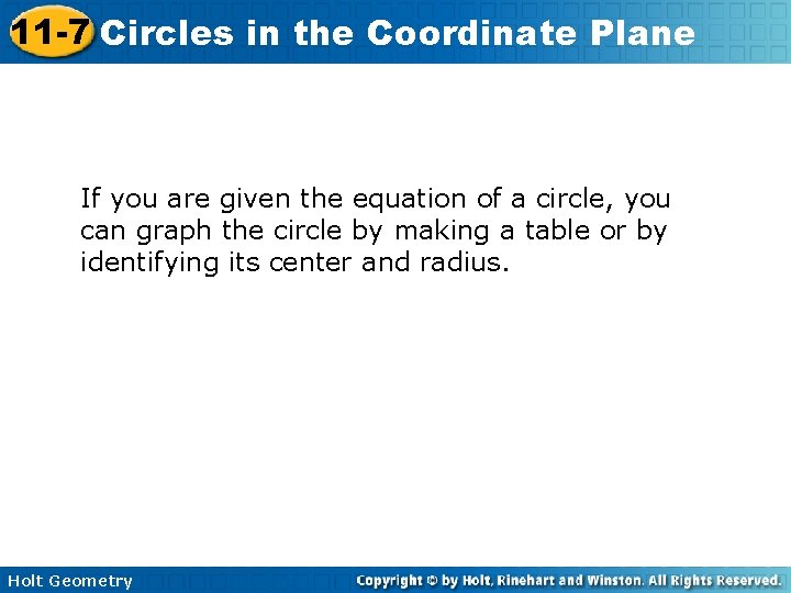 11 -7 Circles in the Coordinate Plane If you are given the equation of