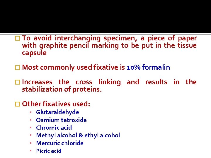 � To avoid interchanging specimen, a piece of paper with graphite pencil marking to
