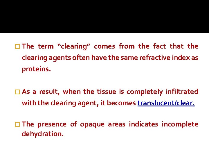 � The term “clearing” comes from the fact that the clearing agents often have