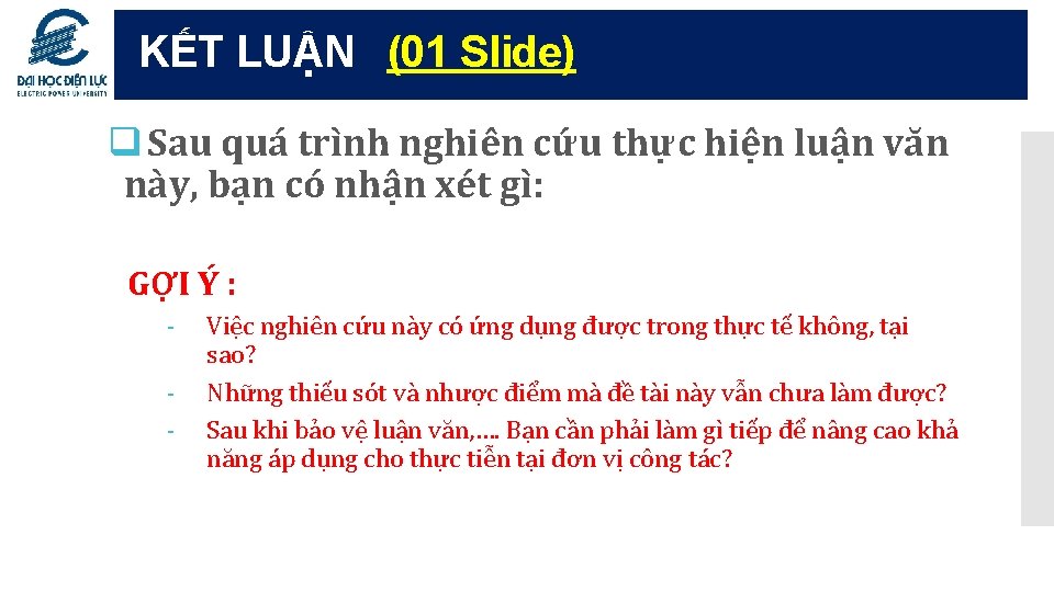 KẾT LUẬN (01 Slide) q Sau quá trình nghiên cứu thực hiện luận văn