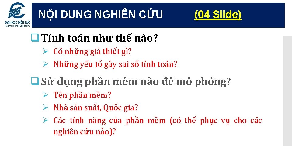 NỘI DUNG NGHIÊN CỨU (04 Slide) q Tính toán như thế nào? Ø Có