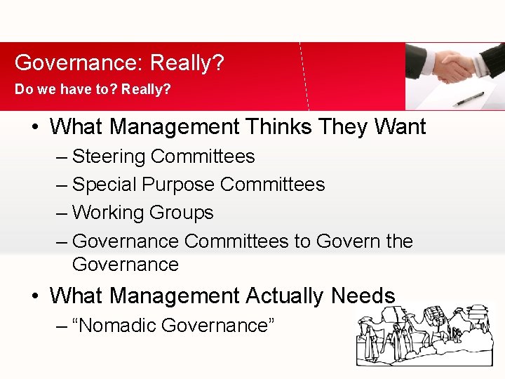 Governance: Really? Do we have to? Really? • What Management Thinks They Want –