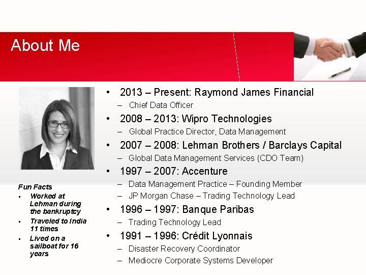 About Me • 2013 – Present: Raymond James Financial – Chief Data Officer •