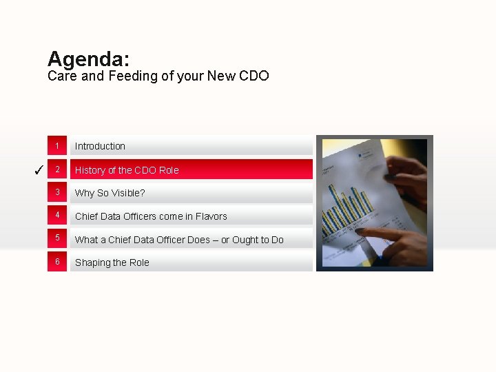 Agenda: Care and Feeding of your New CDO ✓ 1 Introduction 2 History of