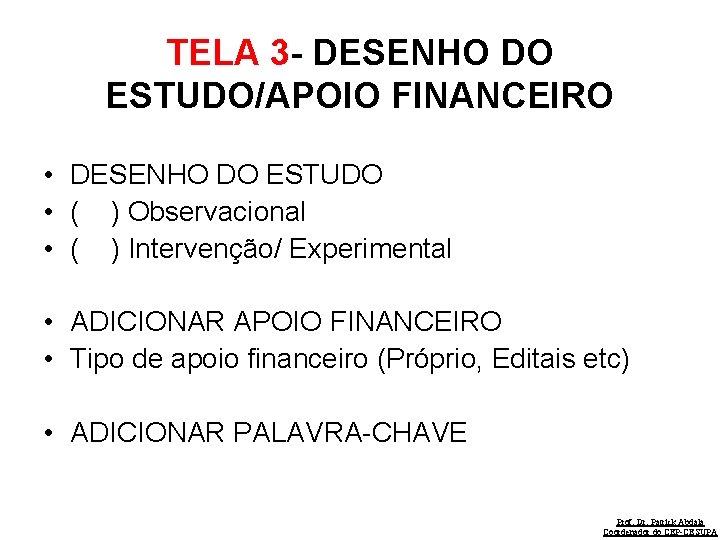 TELA 3 - DESENHO DO ESTUDO/APOIO FINANCEIRO • DESENHO DO ESTUDO • ( )