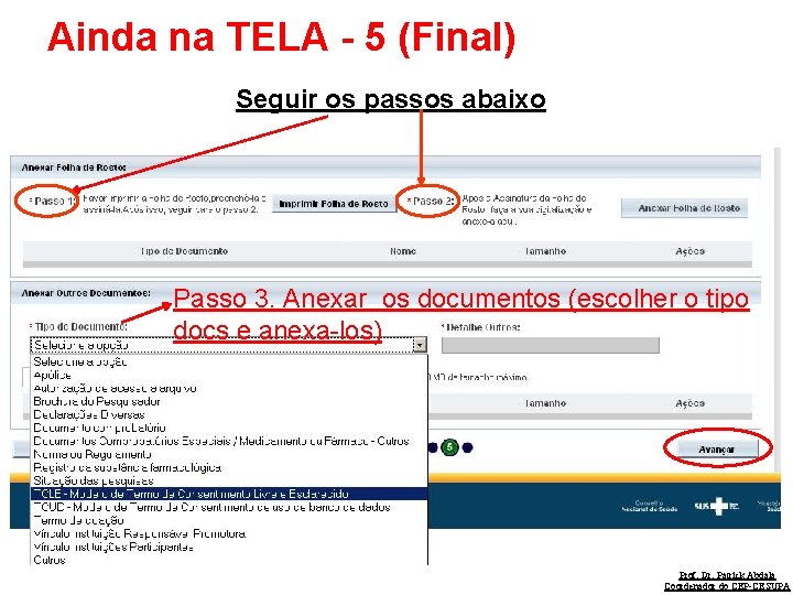 Ainda na TELA - 5 (Final) Seguir os passos abaixo Passo 3. Anexar os