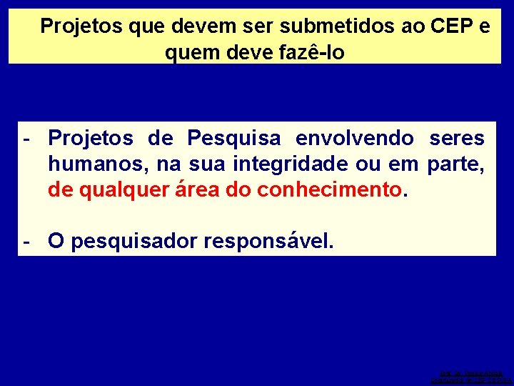  Projetos que devem ser submetidos ao CEP e quem deve fazê-lo - Projetos