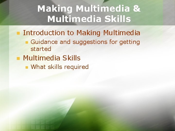 Making Multimedia & Multimedia Skills n Introduction to Making Multimedia n n Guidance and Making Multimedia & Multimedia Skills n Introduction to Making Multimedia n n Guidance and