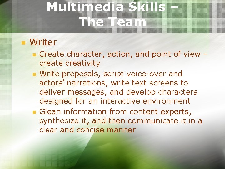 Multimedia Skills – The Team n Writer n n n Create character, action, and Multimedia Skills – The Team n Writer n n n Create character, action, and