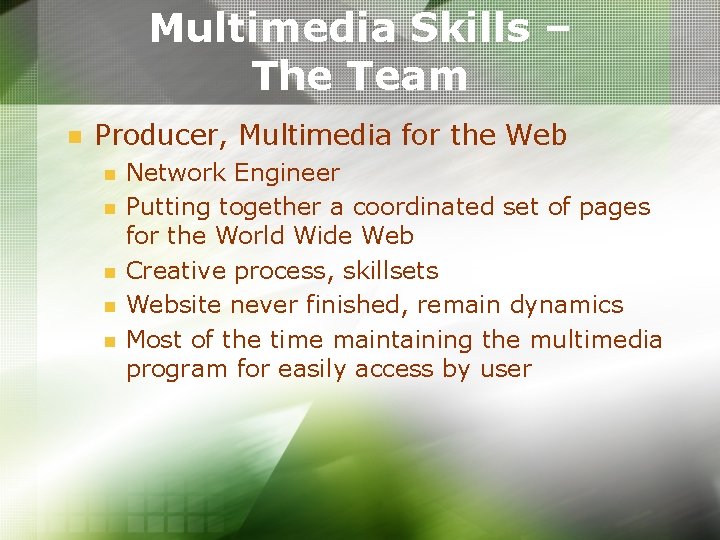 Multimedia Skills – The Team n Producer, Multimedia for the Web n n n Multimedia Skills – The Team n Producer, Multimedia for the Web n n n