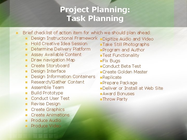 Project Planning: Task Planning n Brief checklist of action item for which we should Project Planning: Task Planning n Brief checklist of action item for which we should