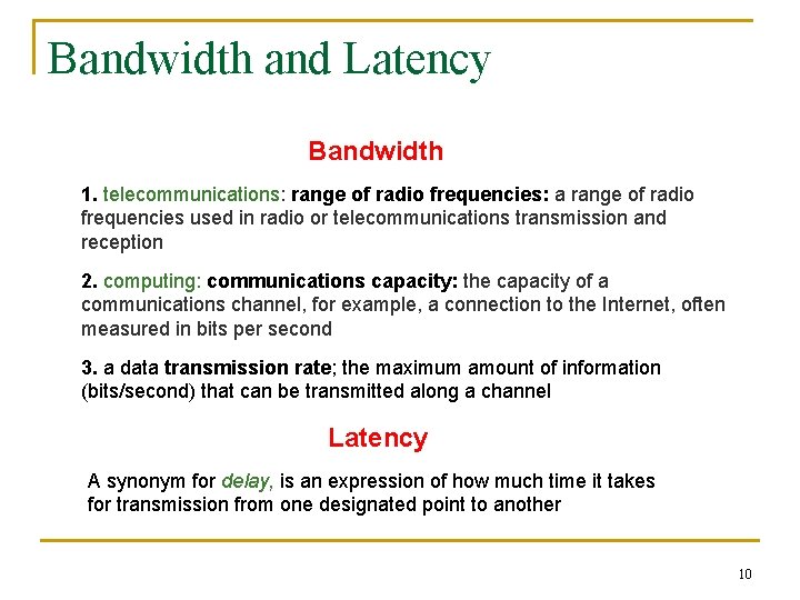 Bandwidth and Latency Bandwidth 1. telecommunications: range of radio frequencies: a range of radio