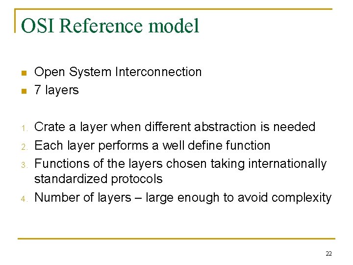 OSI Reference model n n 1. 2. 3. 4. Open System Interconnection 7 layers