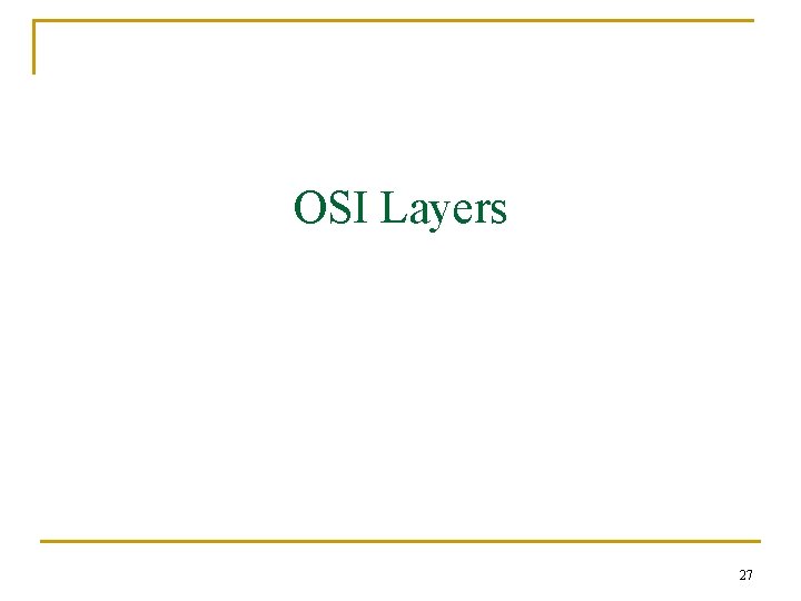 OSI Layers 27 