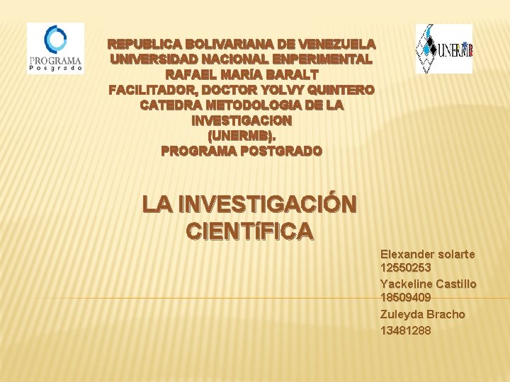 REPUBLICA BOLIVARIANA DE VENEZUELA UNIVERSIDAD NACIONAL ENPERIMENTAL RAFAEL MARíA BARALT FACILITADOR, DOCTOR YOLVY QUINTERO