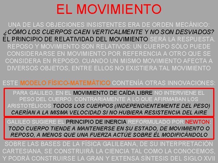 EL MOVIMIENTO UNA DE LAS OBJECIONES INSISTENTES ERA DE ORDEN MECÁNICO: ¿CÓMO LOS CUERPOS
