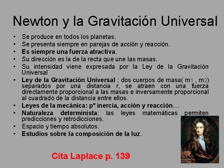 Newton y la Gravitación Universal • • • Se produce en todos los planetas.