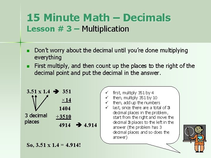 15 Minute Math – Decimals Lesson # 3 – Multiplication n n Don’t worry