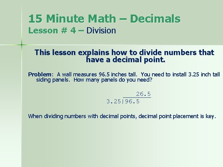 15 Minute Math – Decimals Lesson # 4 – Division This lesson explains how