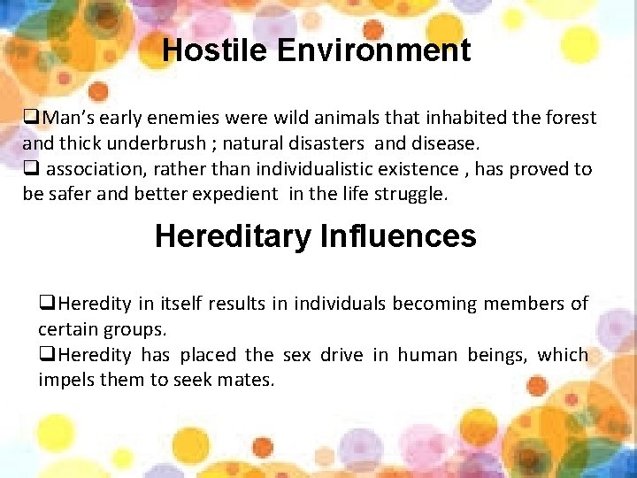 Hostile Environment q. Man’s early enemies were wild animals that inhabited the forest and