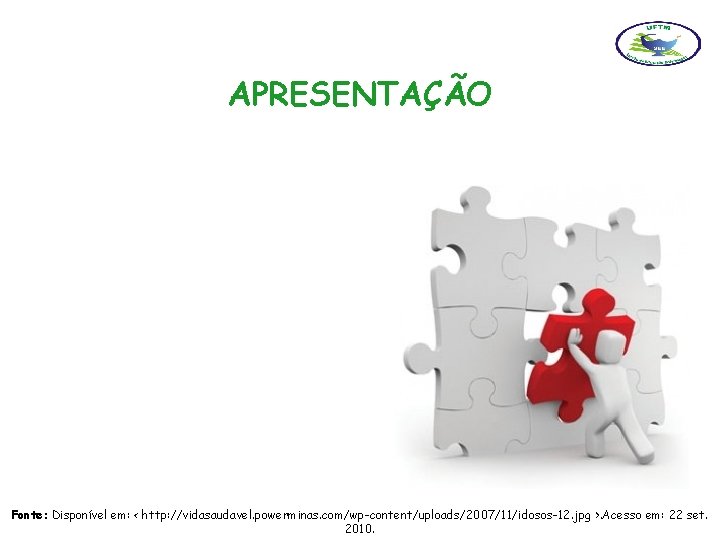 APRESENTAÇÃO Fonte: Disponível em: < http: //vidasaudavel. powerminas. com/wp-content/uploads/2007/11/idosos-12. jpg >. Acesso em: 22