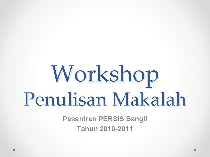 Workshop Penulisan Makalah Pesantren PERSIS Bangil Tahun 2010 -2011 