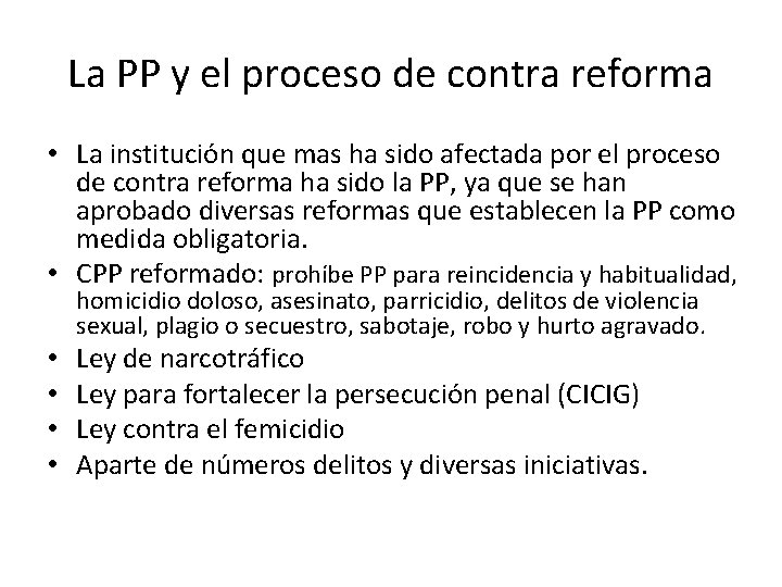 La PP y el proceso de contra reforma • La institución que mas ha