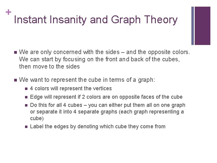 + Instant Insanity and Graph Theory n We are only concerned with the sides