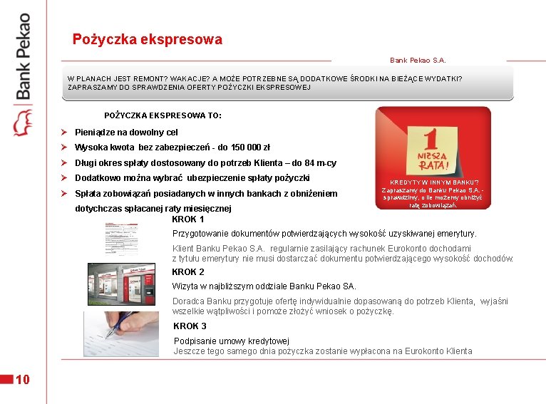 Pożyczka ekspresowa Bank Pekao S. A. W PLANACH JEST REMONT? WAKACJE? A MOŻE POTRZEBNE Pożyczka ekspresowa Bank Pekao S. A. W PLANACH JEST REMONT? WAKACJE? A MOŻE POTRZEBNE
