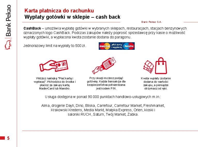 Karta płatnicza do rachunku Wypłaty gotówki w sklepie – cash back Bank Pekao S. Karta płatnicza do rachunku Wypłaty gotówki w sklepie – cash back Bank Pekao S.